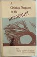 A Christian Response to the Holocaust-(Signed By the Author Harry James Cargas)