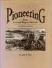 Pioneering, From Covered Wagons Onwards. With 126 Illustrations By John R. Watt. Signed By Author. Roswell: Wh Wolfe Associates, Historical Publications, 1995