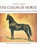 The Color of Horses the Scientific and Authorative Identification of the Color of the Horse [With 34 Full-Color Paintings By Darol Dickinson]