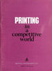 Printing in a Competitive World