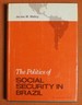 The Politics of Social Security in Brazil (Pitt Latin American Series)