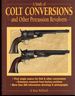 A Study of Colt Conversions and Other Percussion Revolvers