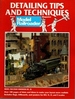 Detailing Tips and Techniques (Model Railroad Handbook)