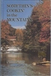 Somethin's Cookin' in the Mountains: Discover the Northeast Georgia Mountains: a Cookbook Guidebook to Northeast Georgia