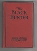 The Black Hunter a Novel of Old Quebec,