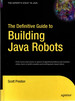 The Definitive Guide to Building Java Robots (Definitive Guides (Hardcover))