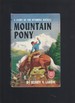 Mountain Pony-a Story of the Wyoming Rockies Famous Horse Stories