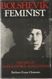 Bolshevik Feminist: the Life If Aleksandra Kollontai