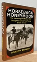 Horseback Honeymoon: the Vanishing Old West of 1907 Through the Eyes of Two Young Artists in Love