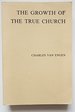 The Growth of the True Church: an Analysis of the Ecclesiology of Church Growth Theory (Amsterdam Studies in Theology)