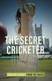 The Secret Cricketer: English Cricket From the Inside