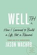 Wellth: How I Learned to Build a Life, Not a Rsum