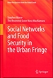 Social Networks and Food Security in the Urban Fringe (Geojournal Library)