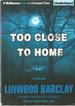 Too Close to Home [Unabridged Audiobook]