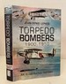 Torpedo Bombers, 1900-1950: an Illustrated History