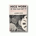 Nice Work If You Can Get It: Life and Labor in Precarious Times (Nyu Series in Social and Cultural Analysis, 8)