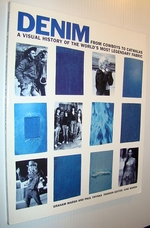 Denim: From Cowboys to Catwalks-a Visual History of the World's Most Legendary Fabric