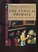 The Ethical Primate; Humans, Freedom and Morality