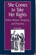 She Comes to Take Her Rights: Indian Women, Property, and Propriety