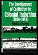 The Development of Capitalism in Colonial Indochina (1870-1940)