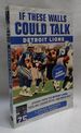 If These Walls Could Talk: Detroit Lions: Stories From the Detroit Lions Sideline, Locker Room, and Press Box