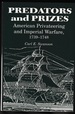 Predators and Prizes: American Privateering and Imperial Warfare, 1739-1748