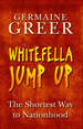 Whitefella Jump Up: the Shortest Way to Nationhood