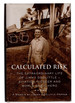 Calculated Risk: the Extraordinary Life of Jimmy Doolittle -Aviation Pioneer and World War II Hero. Signed By Author