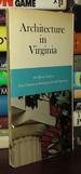 Architecture in Virginia an Official Guide to Four Centuries of Building in the Old Dominion