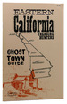 Eastern California Treasure Hunters Ghost Town Guide