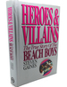 Heroes and Villains: the True Story of the Beach Boys