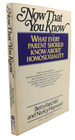 Now That You Know: What Every Parent Should Know About Homosexuality