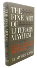 The Fine Art of Literary Mayhem: a Lively Account of Famous Writers and Their Feuds