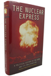 The Nuclear Express: a Political History of the Bomb and Its Proliferation