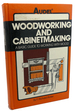 Woodworking and Cabinetmaking: a Basic Guide to Working With Wood: Materials, Design, Construction