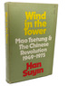 Wind in the Tower: Mao Tsetung and the Chinese Revolution, 1949-1975