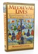 Medieval Lives Eight Charismatic Men and Women of the Middle Ages