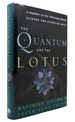The Quantum and the Lotus a Journey to the Frontiers Where Science and Buddhism Meet