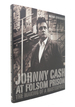 Johnny Cash at Folsom Prison the Making of a Masterpiece
