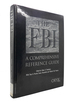 The Fbi a Comprehensive Reference Guide