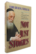 Not Just Stories the Chassidic Spirit Through Its Classic Stories