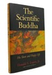 The Scientific Buddha His Short and Happy Life