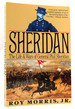 Sheridan the Life and Wars of General Phil Sheridan