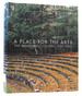 A Place for the Arts the Macdowell Colony, 1907-2007