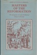 Masters of the Reformation: the Emergence of a New Intellectual Climate in Europe