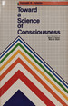 Toward a Science of Consciousness