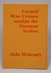 Forged War Crimes Malign the German Nation