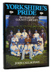 Yorkshire Pride 150 Years of County Cricket