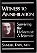Witness to Annihilation: Surviving the Holocaust a Memoir