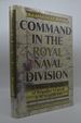 Command in the Royal Naval Division: a Military Biography of Brigadier General a.M. Asquith, Dso
